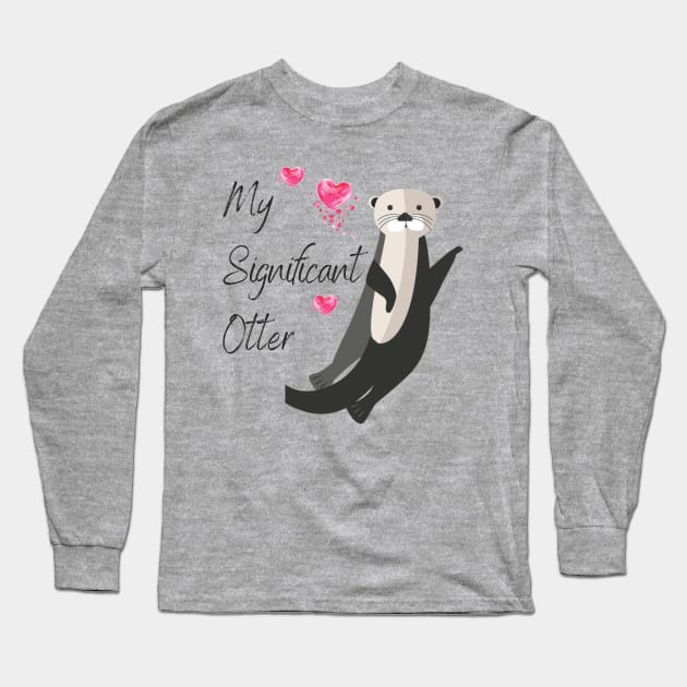My Signifcant Otter - Valentine's Day Funny Punny Animal Theme Long Sleeve T-Shirt by Apathecary